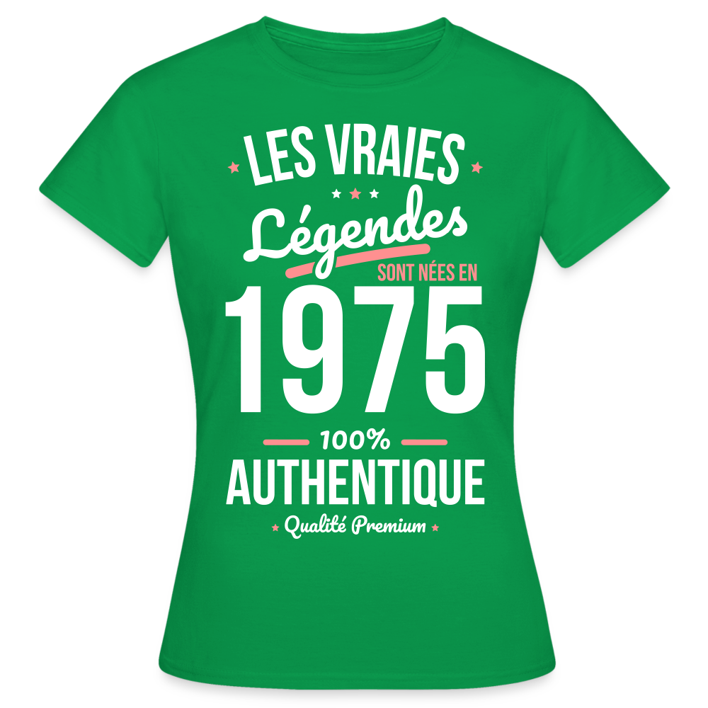 T-shirt Femme - Anniversaire 50 Ans - Les vraies Légendes sont nées en 1975 - vert