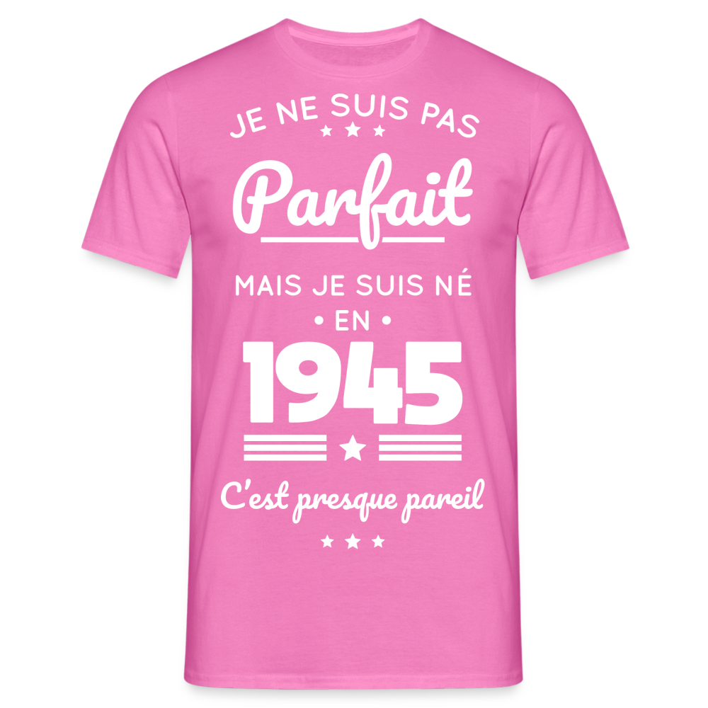 T-shirt Homme - Anniversaire 80 Ans - Pas parfait mais né en 1945 - rose