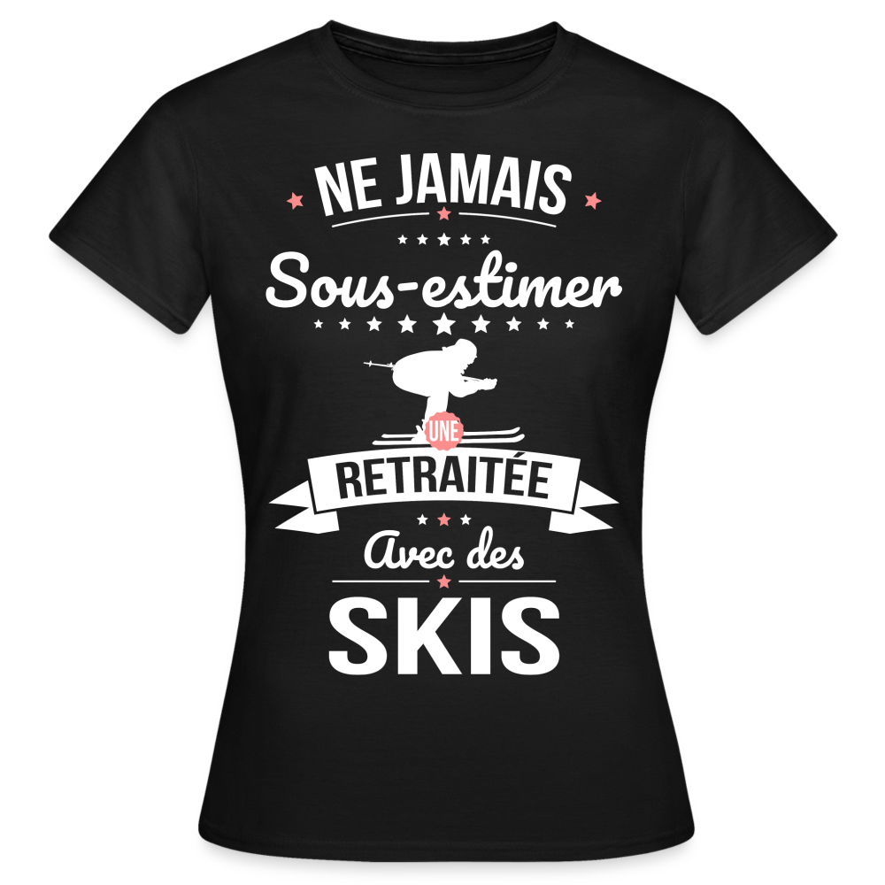 T-shirt Femme - Ne jamais sous-estimer une retraitée avec des skis - noir