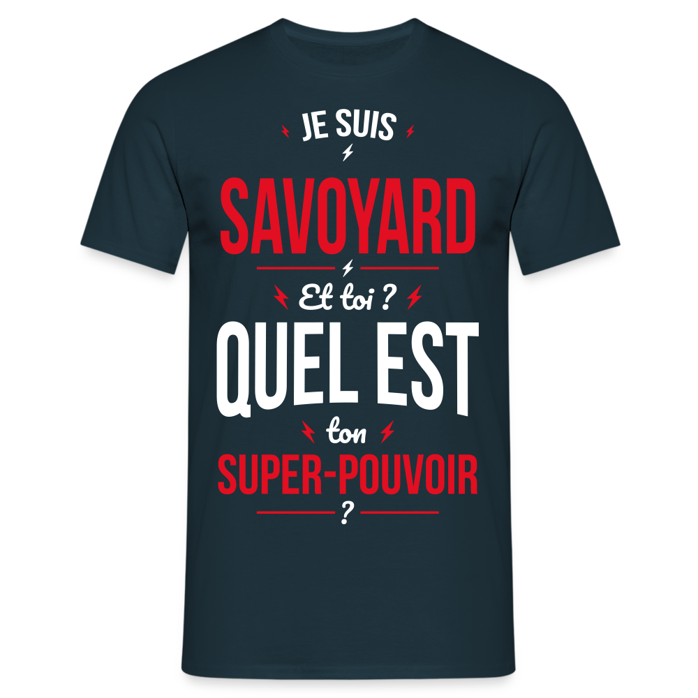 T-shirt Homme - Je suis Savoyard - Super-pouvoir - marine