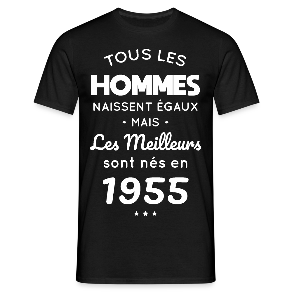 T-shirt Homme - Anniversaire 70 Ans - Les meilleurs sont nés en 1955 - noir