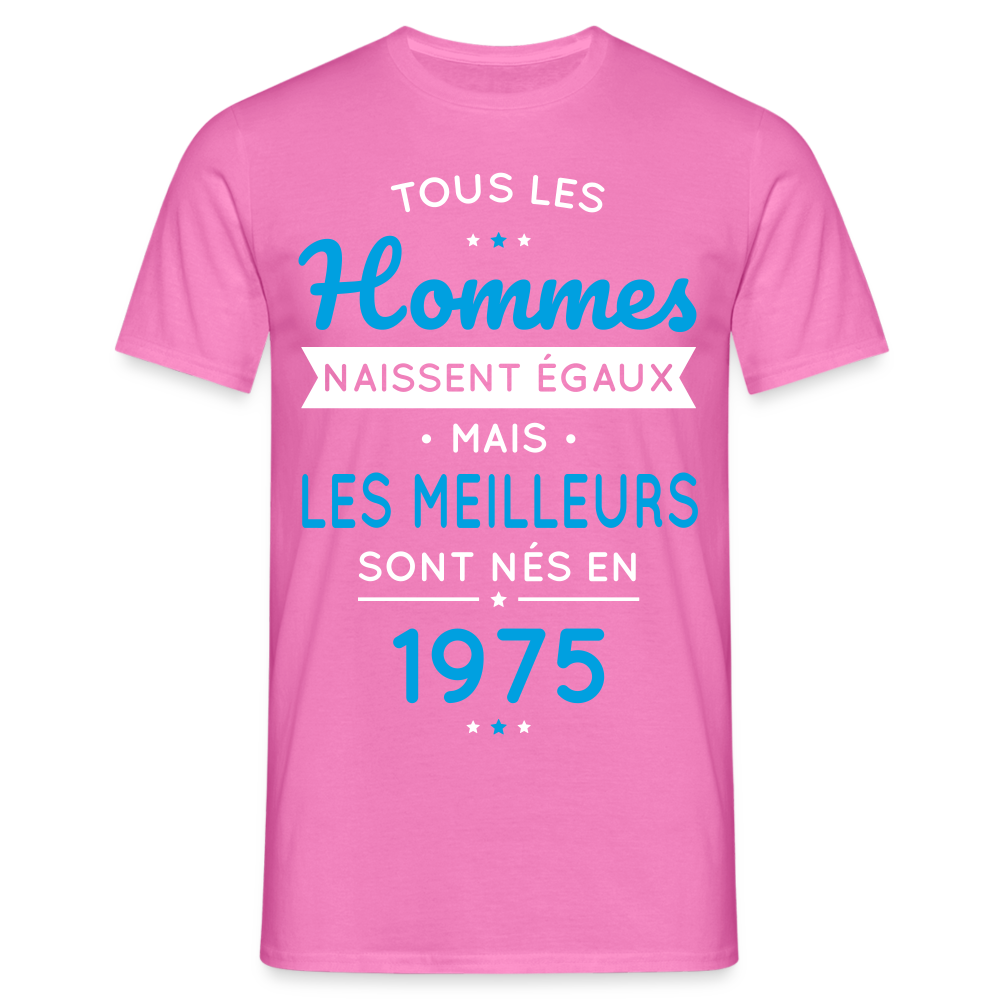 T-shirt Homme - Anniversaire 50 Ans - Les meilleurs sont nés en 1975 - rose