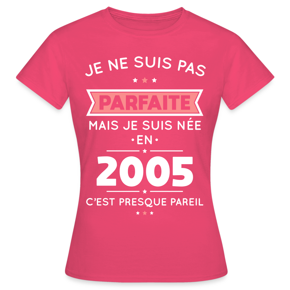 T-shirt Femme - Anniversaire 20 Ans - Pas parfaite mais née en 2005 - rose azalée