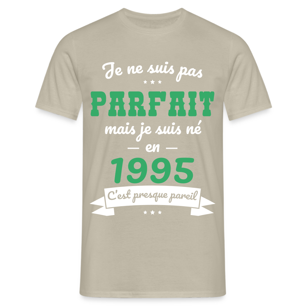 T-shirt Homme - Anniversaire 30 Ans - Pas parfait mais né en 1995 - beige sable