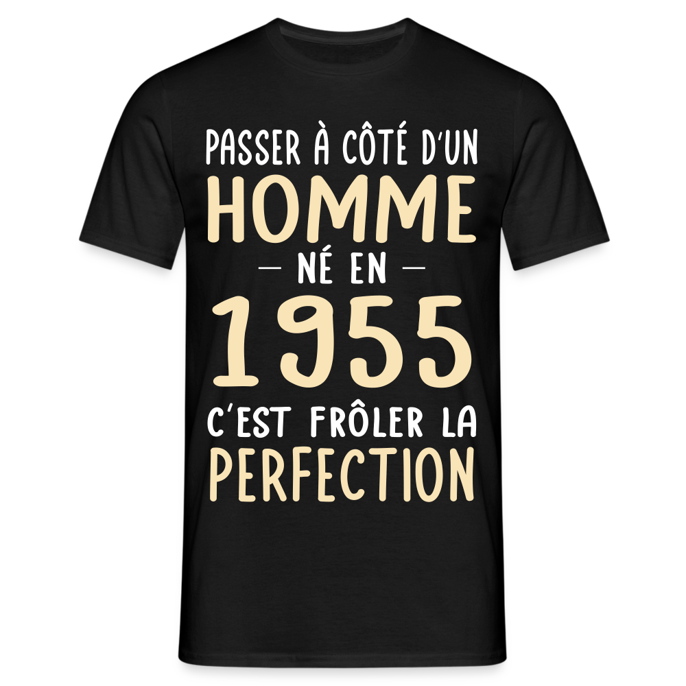 T-shirt Homme - Anniversaire 70 Ans - Né en 1955 - Frôler la perfection - noir