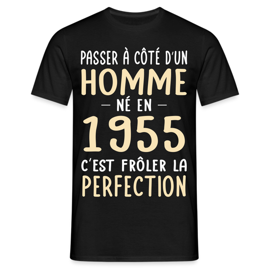 T-shirt Homme - Anniversaire 70 Ans - Né en 1955 - Frôler la perfection - noir