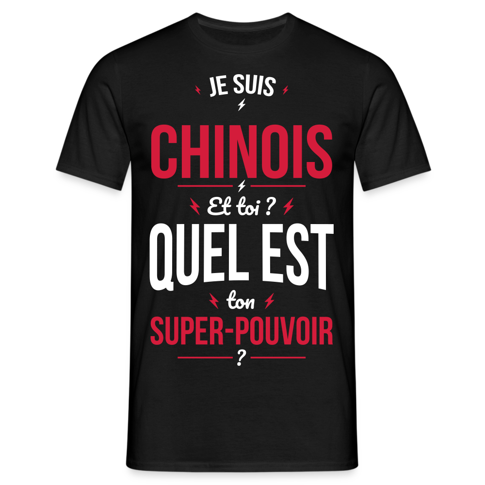 T-shirt Homme - Je suis Chinois - Super-pouvoir - noir