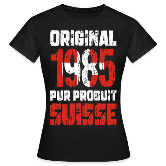 T-shirt Femme - Anniversaire 40 Ans - Original 1985 - Pur produit Suisse - noir