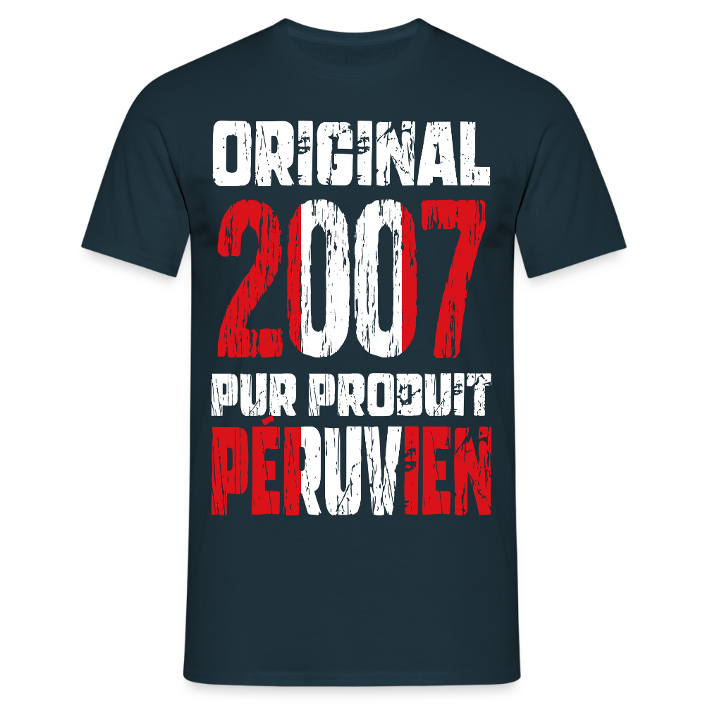 T-shirt Homme - Anniversaire 18 Ans - Original 2007 - Pur produit Péruvien - marine