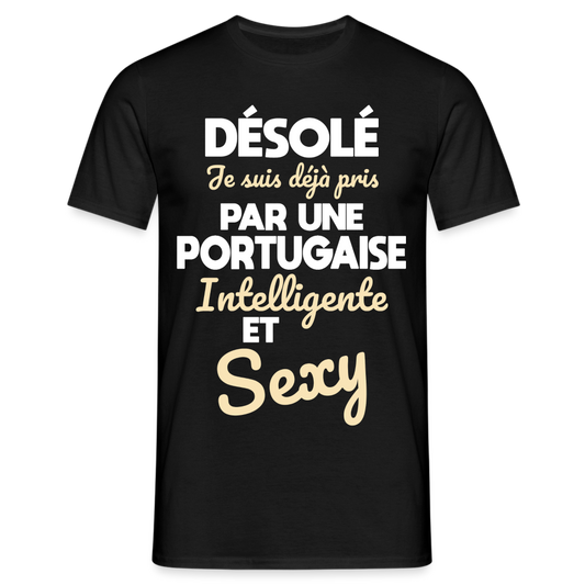 T-shirt Homme -  Je suis déjà pris par une Portugaise intelligente et sexy - noir