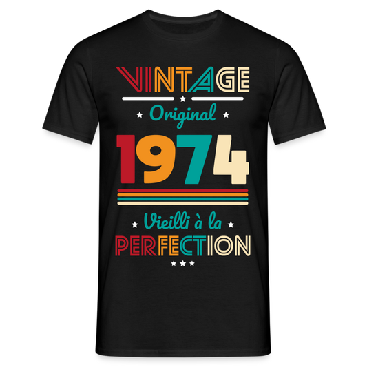 T-shirt Homme - Anniversaire 51 Ans - Vintage Original 1974 - noir