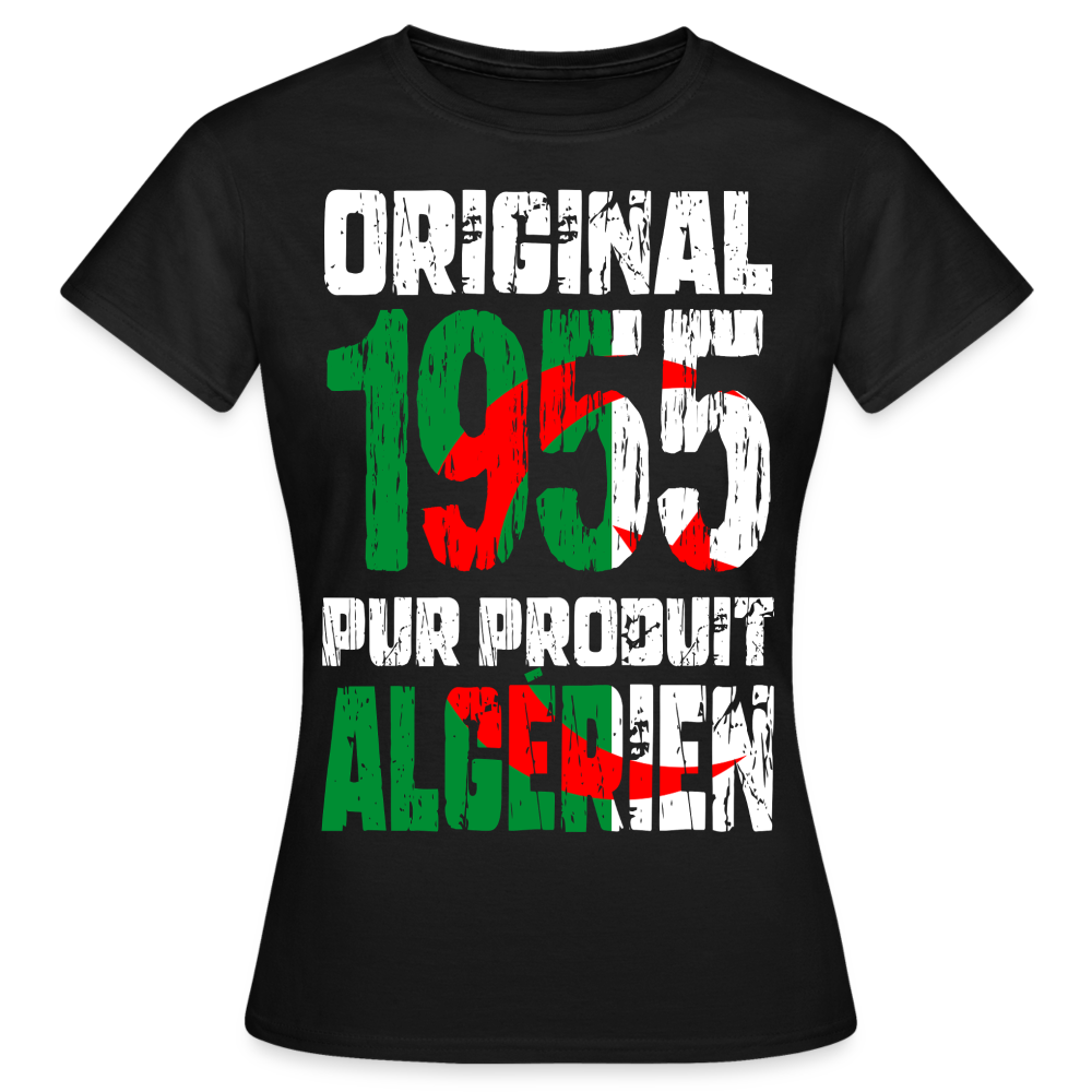 T-shirt Femme - Anniversaire 70 Ans - Original 1955 - Pur produit Algérien - noir