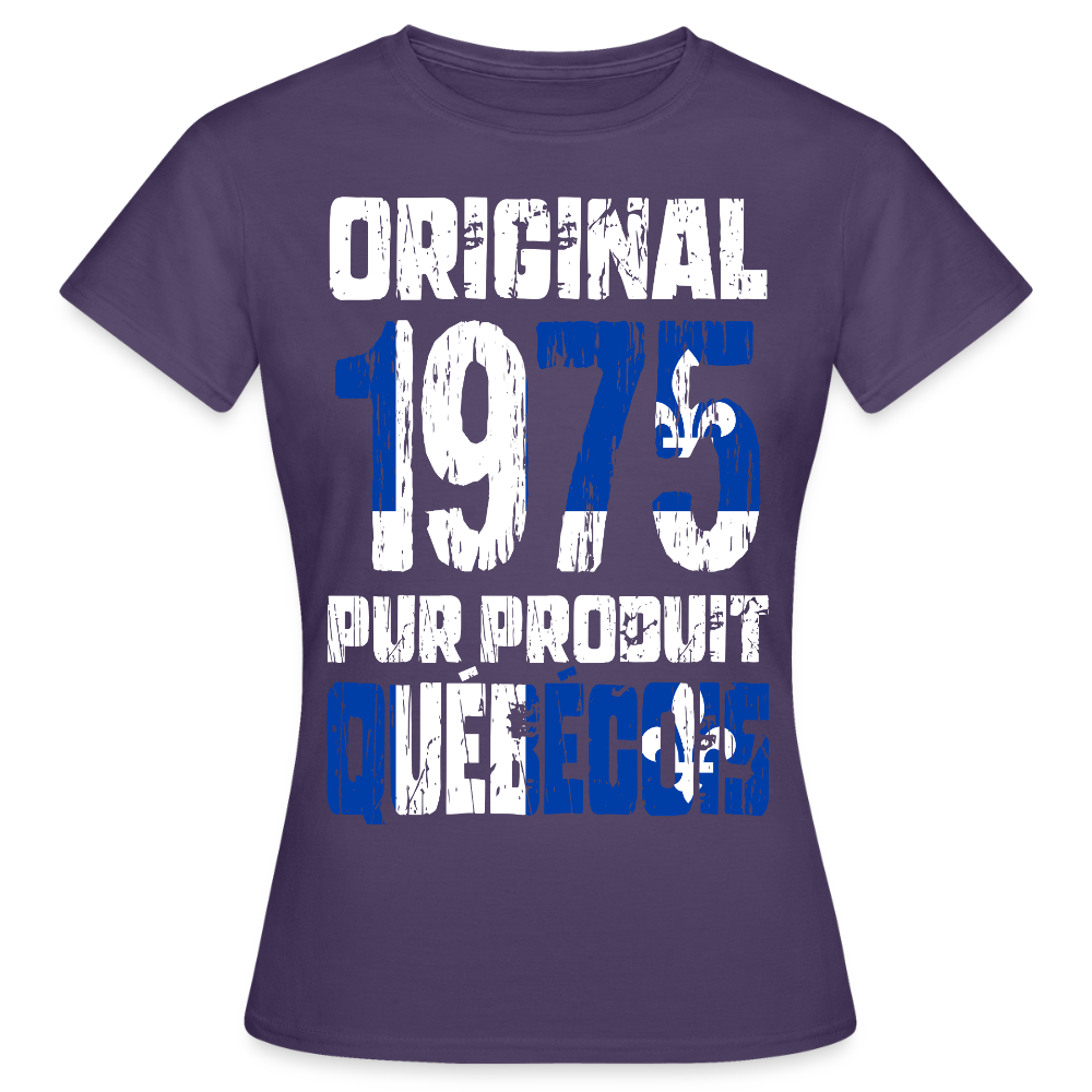 T-shirt Femme - Anniversaire 50 Ans - Original 1975 - Pur produit Québécois - violet foncé