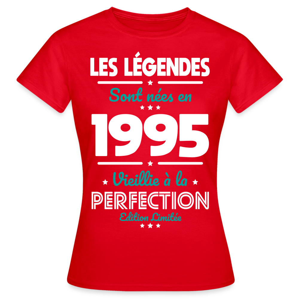 T-shirt Femme - Anniversaire 30 Ans - Les Légendes sont nées en 1995 - rouge