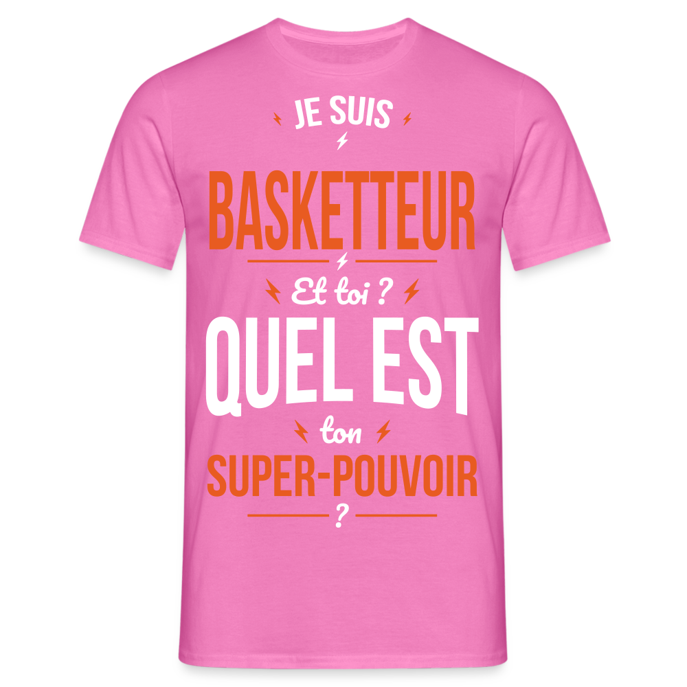 T-shirt Homme - Je suis basketteur - Super-pouvoir - rose