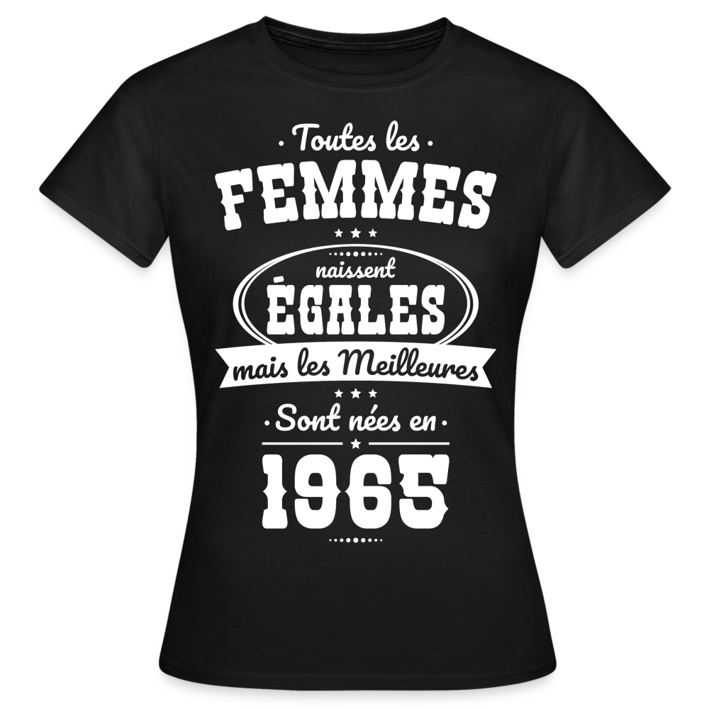 T-shirt Femme - Anniversaire 60 Ans - Les meilleures sont nées en 1965 - noir