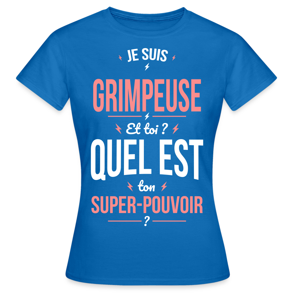 T-shirt Femme - Je suis grimpeuse - Super-pouvoir - bleu royal