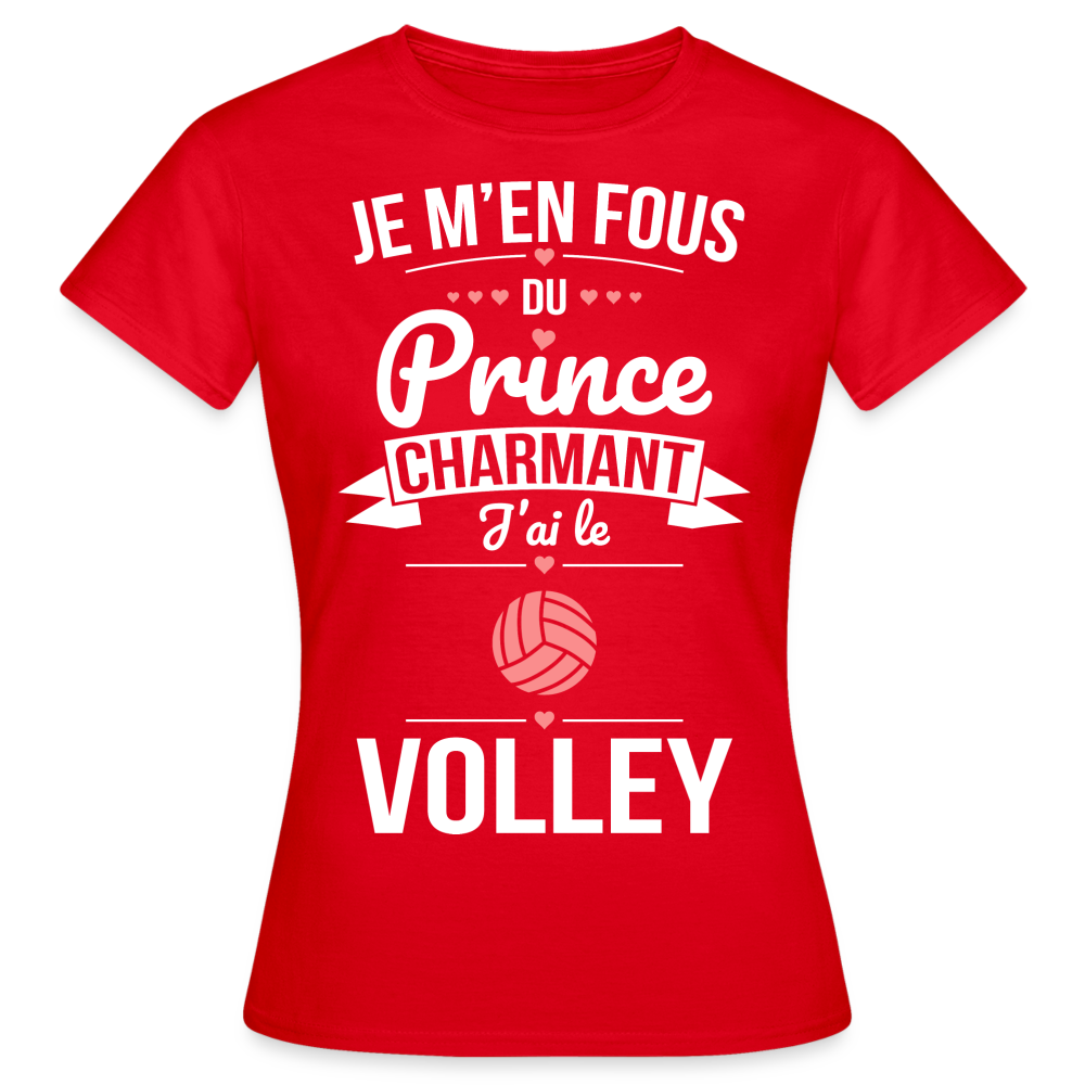 T-shirt Femme - Je m'en fous du prince charmant j'ai le volley - rouge