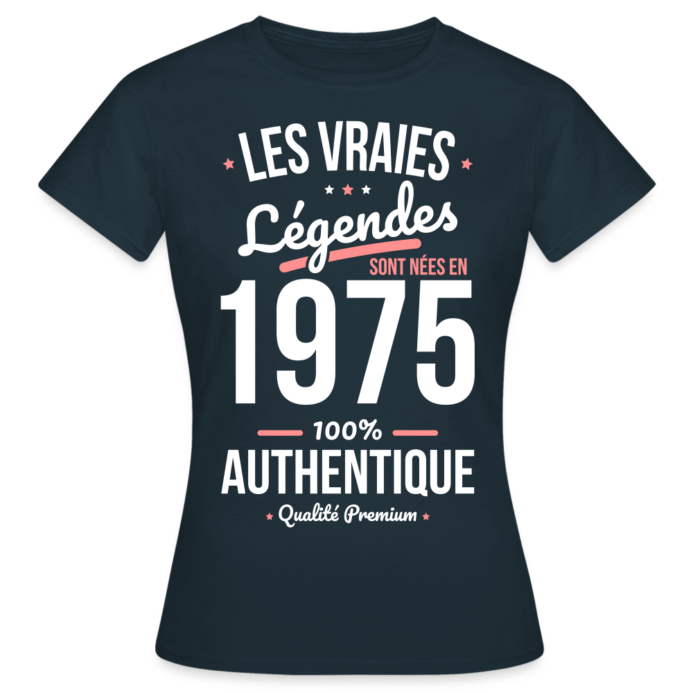 T-shirt Femme - Anniversaire 50 Ans - Les vraies Légendes sont nées en 1975 - marine