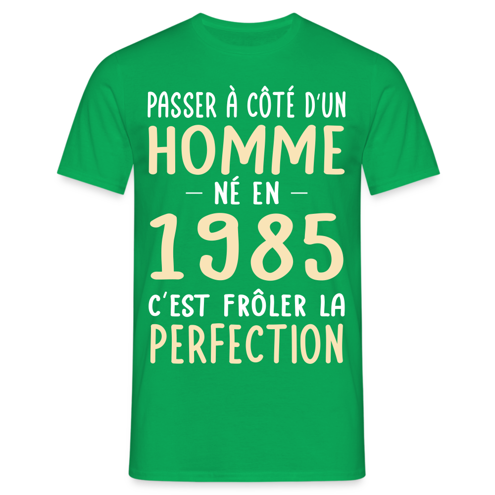 T-shirt Homme - Anniversaire 40 Ans - Né en 1985 - Frôler la perfection - vert