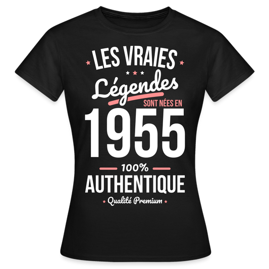 T-shirt Femme - Anniversaire 70 Ans - Les vraies Légendes sont nées en 1955 - noir