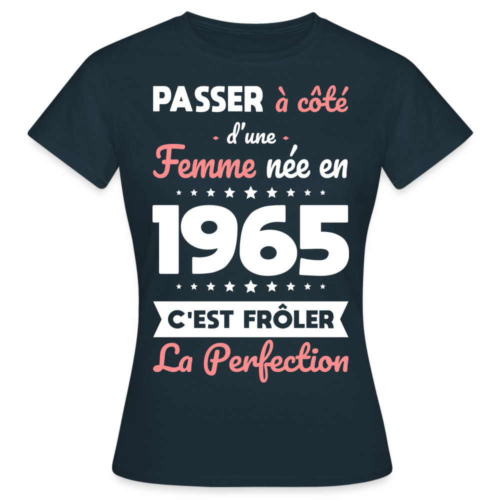 T-shirt Femme - Anniversaire 60 Ans - Née en 1965 - Frôler la perfection - marine