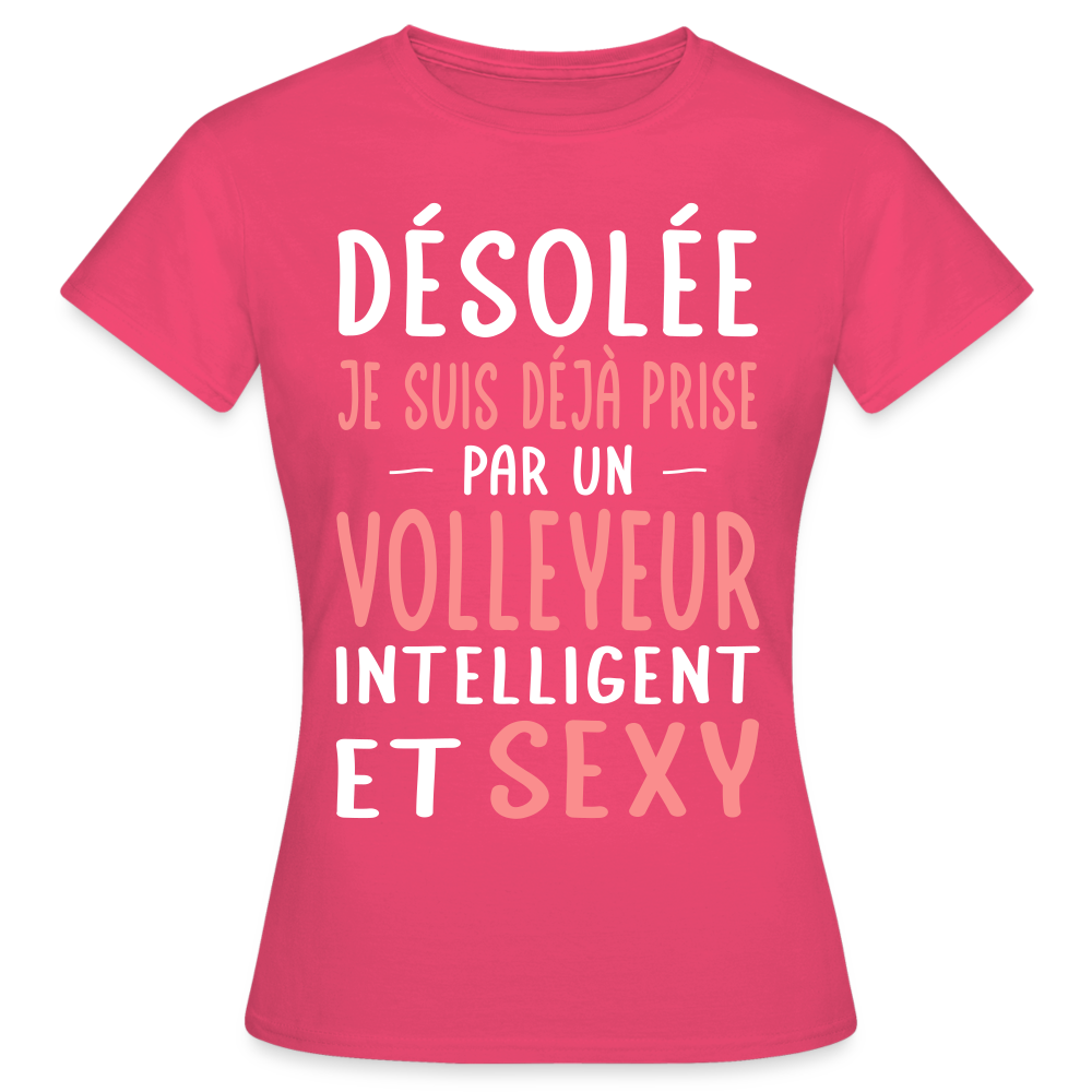 T-shirt Femme - Je suis prise par un volleyeur intelligent et sexy - rose azalée