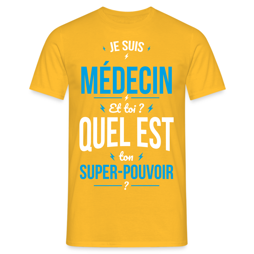 T-shirt Homme - Je suis médecin - Super-pouvoir - jaune