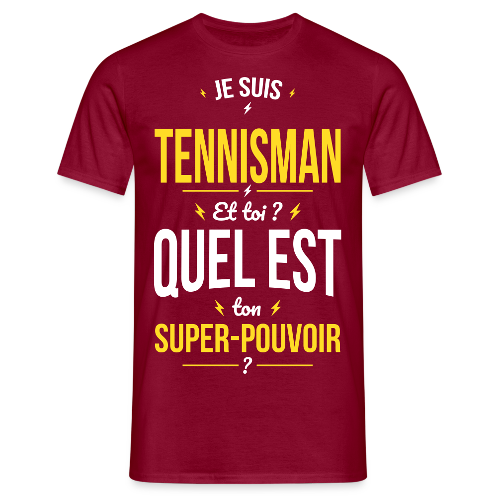 T-shirt Homme - Je suis tennisman - Super-pouvoir - rouge brique