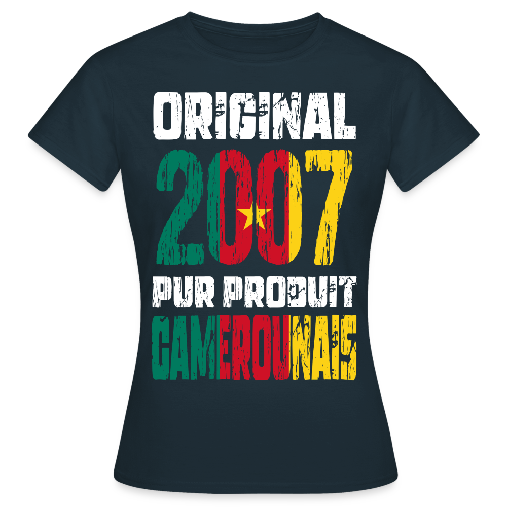 T-shirt Femme - Anniversaire 18 Ans - Original 2007 - Pur produit Camerounais - marine