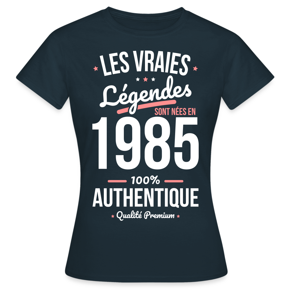 T-shirt Femme - Anniversaire 40 Ans - Les vraies Légendes sont nées en 1985 - marine