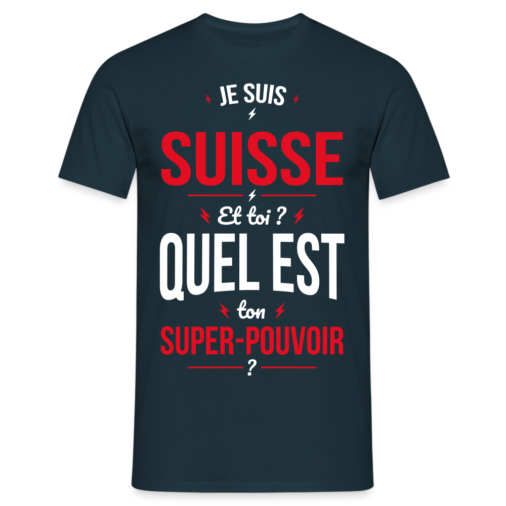 T-shirt Homme - Je suis Suisse - Super-pouvoir - marine