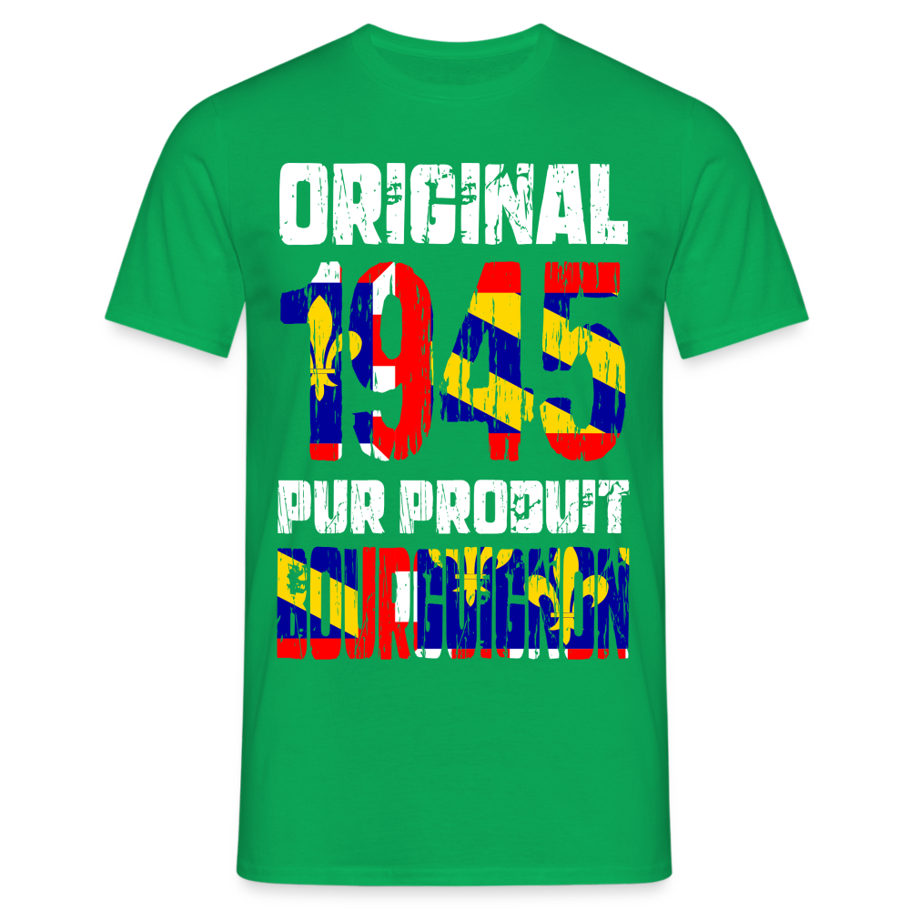 T-shirt Homme - Anniversaire 80 Ans - Original 1945 - Pur produit Bourguignon - vert