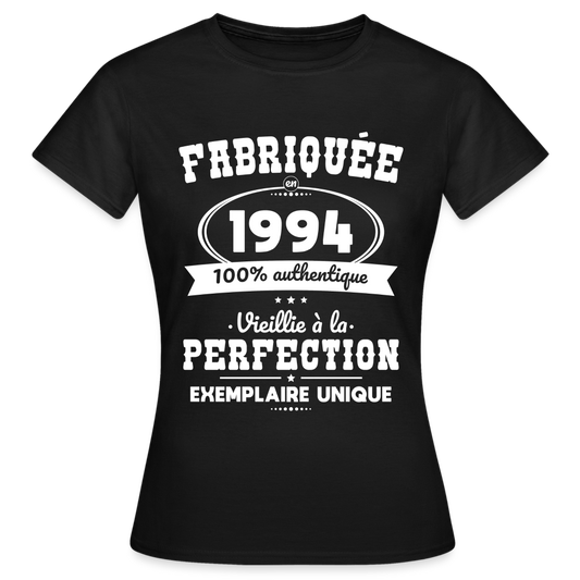 T-shirt Femme - Anniversaire 31 Ans - Fabriquée en 1994 - noir