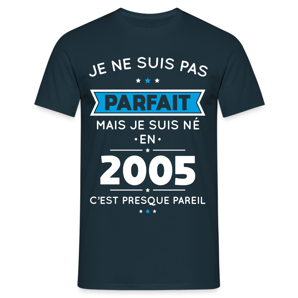 T-shirt Homme - Anniversaire 20 Ans - Pas parfait mais né en 2005 - marine