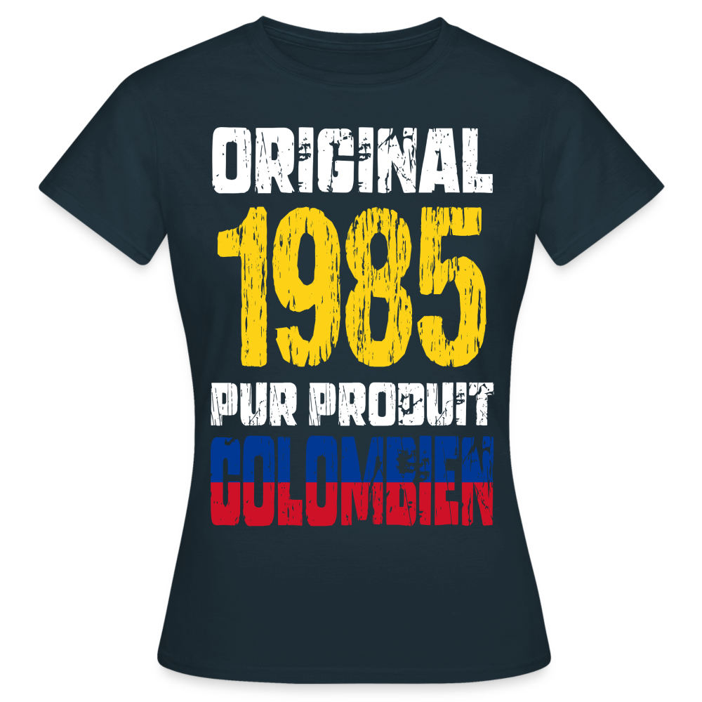 T-shirt Femme - Anniversaire 40 Ans - Original 1985 - Pur produit Colombien - marine