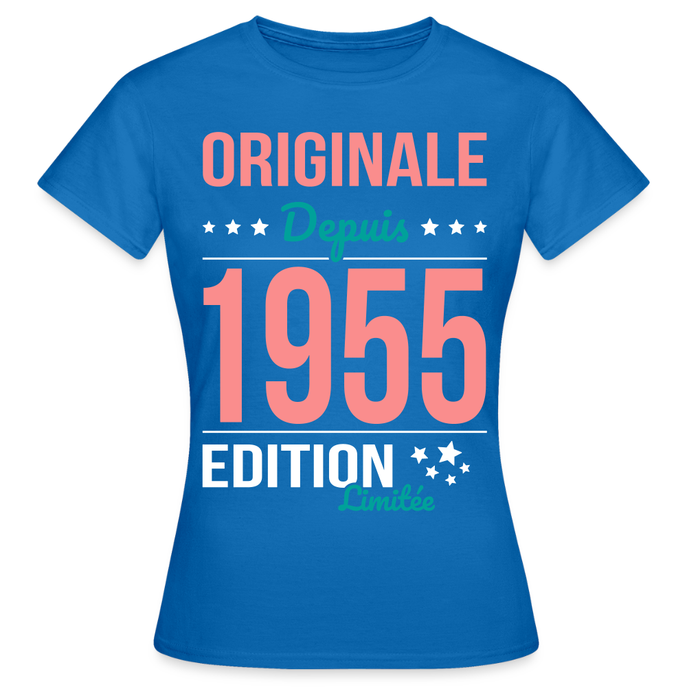 T-shirt Femme - Anniversaire 70 Ans - Originale depuis 1955 - bleu royal