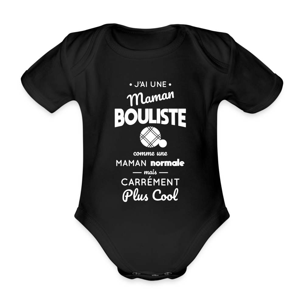 Body Bébé bio manches courtes - J'ai une maman bouliste - noir