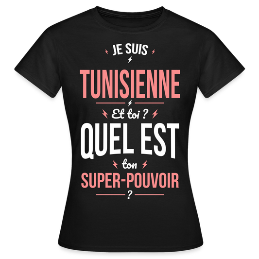 T-shirt Femme - Je suis Tunisienne  - Super-pouvoir - noir