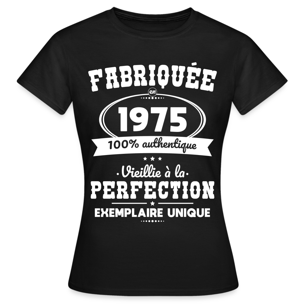 T-shirt Femme - Anniversaire 50 Ans - Fabriquée en 1975 - noir