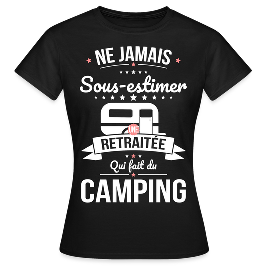 T-shirt Femme - Ne jamais sous-estimer une retraitée qui fait du camping - noir