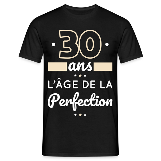 T-shirt Homme - 30 ans l'âge de la perfection - noir