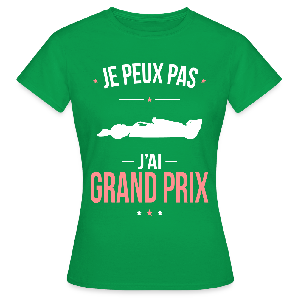 LE T-SHIRT DE LA SEMAINE - T-shirt Femme - Je peux pas j'ai Grand Prix - vert