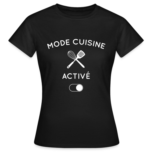 T-shirt Femme - Mode cuisine activé - noir