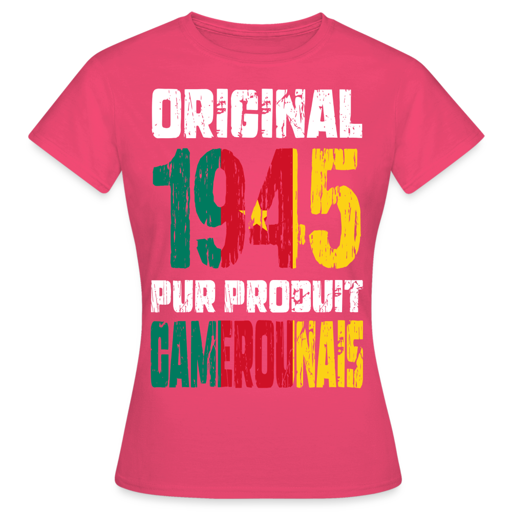 T-shirt Femme - Anniversaire 80 Ans - Original 1945 - Pur produit Camerounais - rose azalée