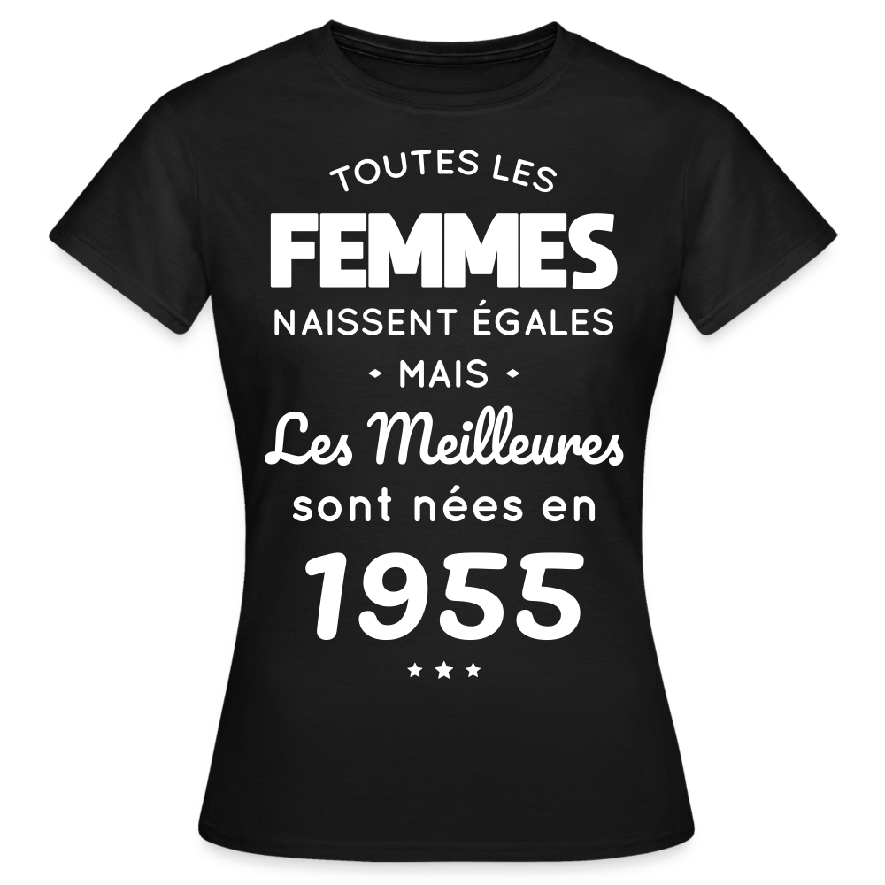 T-shirt Femme - Anniversaire 70 Ans - Les meilleures sont nées en 1955 - noir