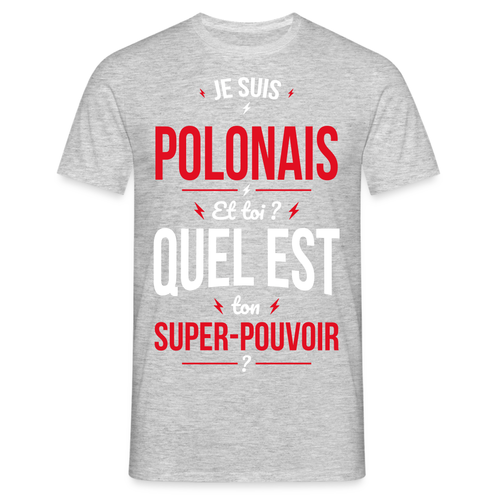 T-shirt Homme - Je suis Polonais - Super-pouvoir - gris chiné