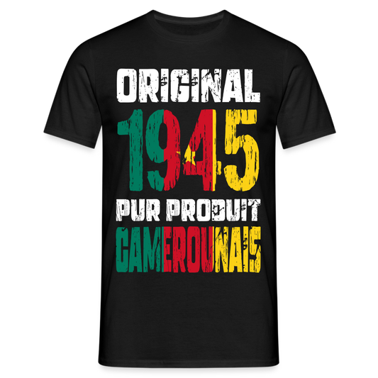 T-shirt Homme - Anniversaire 80 Ans - Original 1945 - Pur produit Camerounais - noir