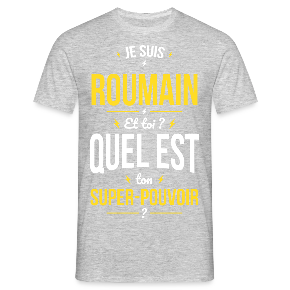 T-shirt Homme - Je suis Roumain - Super-pouvoir - gris chiné