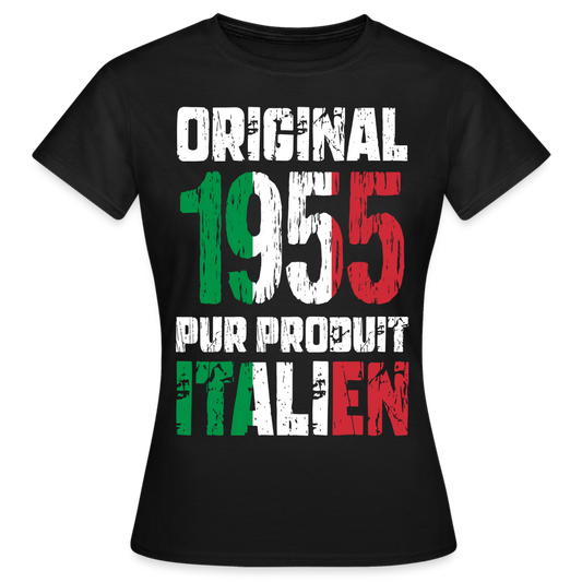 T-shirt Femme - Anniversaire 70 Ans - Original 1955 - Pur produit Italien - noir